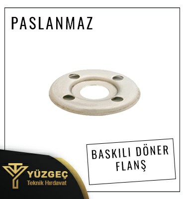 Çorlu Paslanmaz Baskılı Döner Flanş