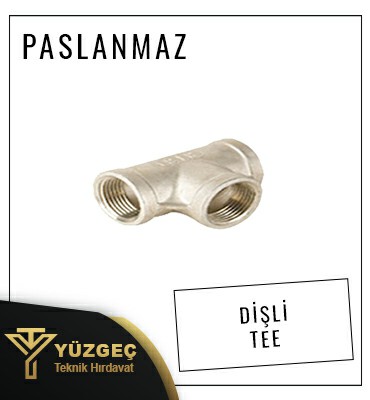 Çorlu Paslanmaz Dişli TEE